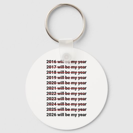 2026 Will Be My Year Funny Humor New Year Quote  Sleutelhanger (Voorkant)