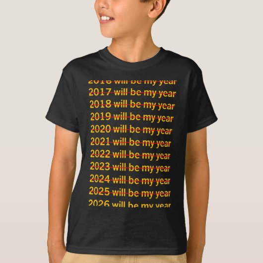 2026 Will Be My Year Funny Humor New Year Quote  T-shirt (Voorkant)