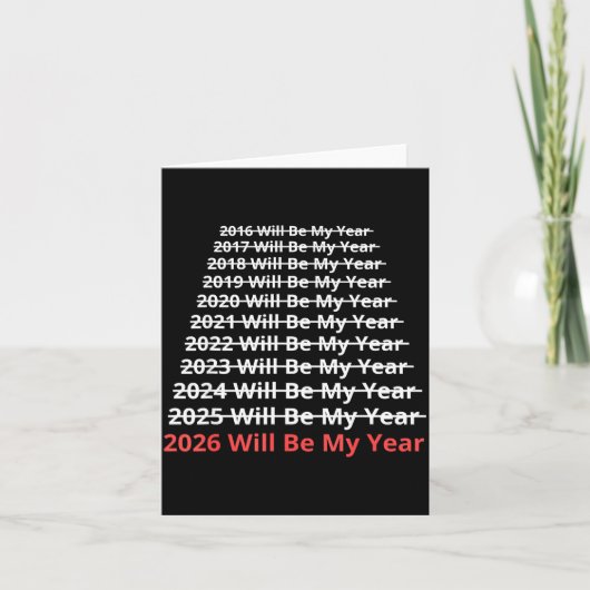 2026 Will Be My Year Funny New Year Quote  Kaart (Voorkant)