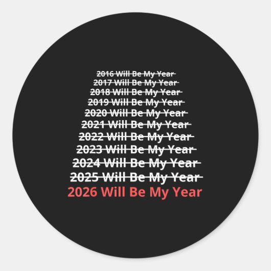 2026 Will Be My Year Funny New Year Quote  Ronde Sticker (Voorkant)