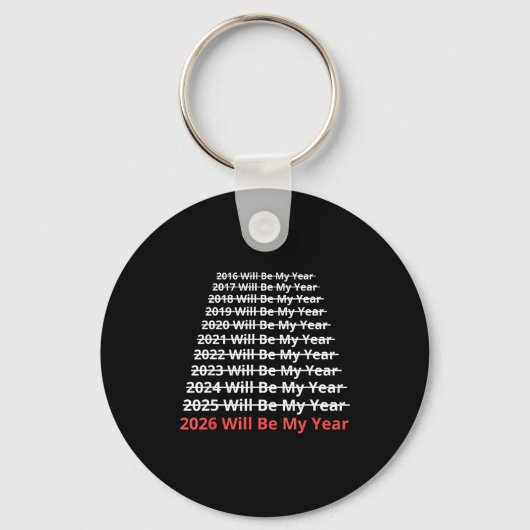 2026 Will Be My Year Funny New Year Quote  Sleutelhanger (Voorkant)