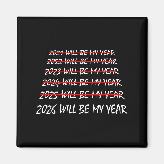 2026 Will Be My Year Funny New Years Eve Resolutio Magneet (Voorkant)