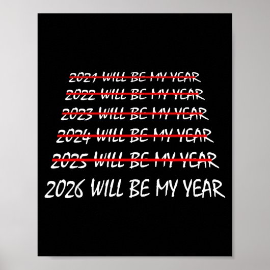 2026 Will Be My Year Funny New Years Eve Resolutio Poster (Voorkant)