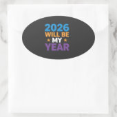 2026 Will Be My Year Inspirational New Beginnings Ovale Sticker (Tas)