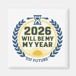 2026 Will Be My Year Magneet
