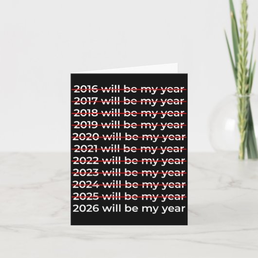 2026 Will Be My Year Motivational Funny New Year 2 Kaart (Voorkant)