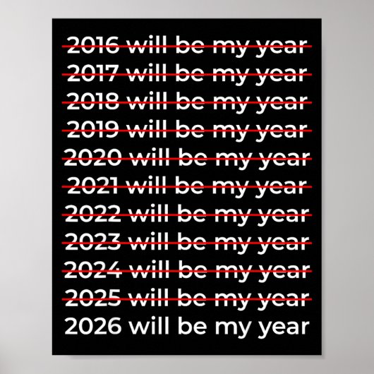 2026 Will Be My Year Motivational Funny New Year 2 Poster (Voorkant)