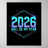 2026 Will Be My Year Motivational Sitive Mindset Q Poster (Voorkant)