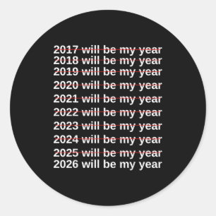 2026 Zal Mijn Jaar Zijn Grappige Humor Nieuw Jaar. Ronde Sticker