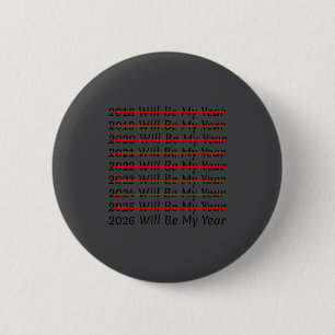 2026 Zal Mijn Jaar Zijn T-shirt Grappig Gelukkig N Ronde Button 5,7 Cm