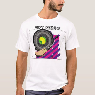 203, GOT DECKS! T-SHIRT