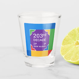 203ste decennium (Nieuwjaar 2021—2030) Shot Glas