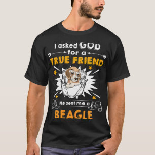 207 God gevraagd echte vriend een Beagle te zijn T-shirt