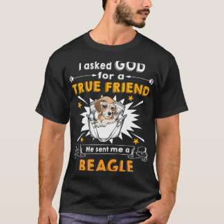 207 God gevraagd echte vriend een Beagle te zijn T-shirt