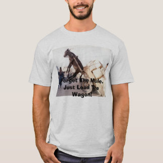 207, vergeet de Mule. Laad gewoon de Wagon! T-shirt