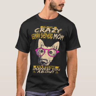 20 Ik Ben De Kraaie Duitse Herdershond Moeder Waar T-shirt