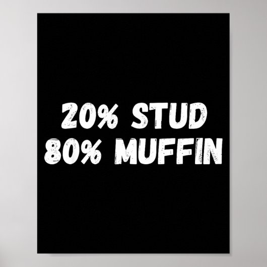 20% Stud 80% Muffin Tee Funny Quotes Tee Poster (Voorkant)
