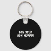 20% Stud 80% Muffin Tee Funny Quotes Tee Sleutelhanger (Voorkant)