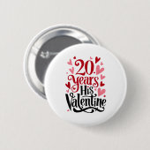 20 Years His Valentine _ Anniversary Couples Valen Ronde Button 5,7 Cm (Voorkant /achterkant)