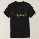 21 AF 21 AF Funny 21st Birthday T-shirt<br><div class="desc">Vandaag is je speciale dag - je 21...  21 AF,  dat is het! Viel de speciale dag met dit grappige 21ste verjaardagsshirt!</div>