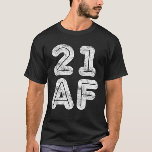 21 AF 21St Birthday Gift T-shirt (Voorkant)