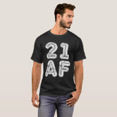 21 AF 21St Birthday Gift T-shirt (Voorkant volledig)