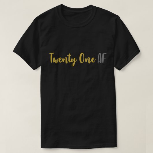 21 AF Twenty One AF Grappige 21e Verjaardag T-shirt (Design voorkant)