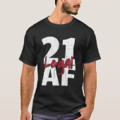 21 Birthday Celebration Party Legal AF 21St Bday T-shirt (Voorkant)