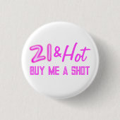 21 en Hot Buy A Drink Neon Ronde Button 3,2 Cm (Voorkant)