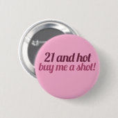 21 en warm koop me een kans ronde button 5,7 cm (Voorkant /achterkant)