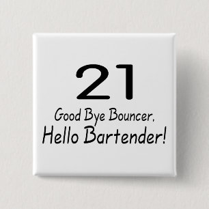 21 Goedendaags Bouncer Hallo Bartender (Blk) Vierkante Button 5,1 Cm