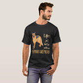 21 Het leven is gewoon beter met een Duitse herder T-shirt (Voorkant volledig)