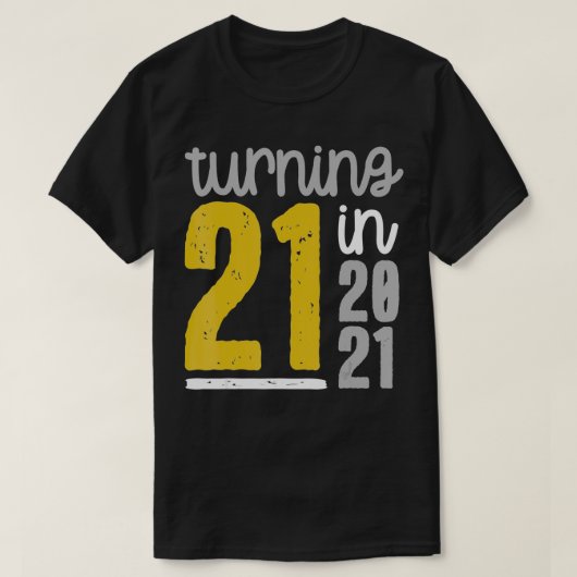 21 in 2021 21st Birthday Meme Funny Quote T-shirt (Design voorkant)