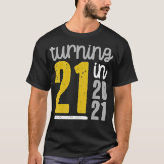 21 in 2021 21st Birthday Meme Funny Quote T-shirt