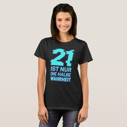 21 is slechts de helft van de waarheid t-shirt (Voorkant volledig)