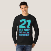 21 is slechts de helft van de waarheid t-shirt (Voorkant volledig)