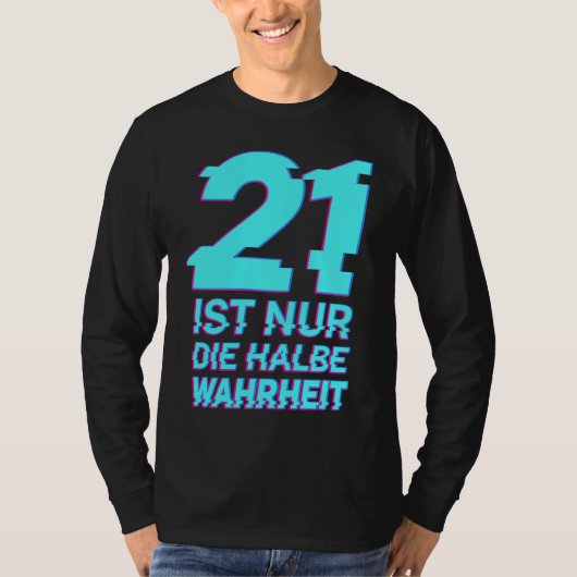 21 is slechts de helft van de waarheid t-shirt (Voorkant)