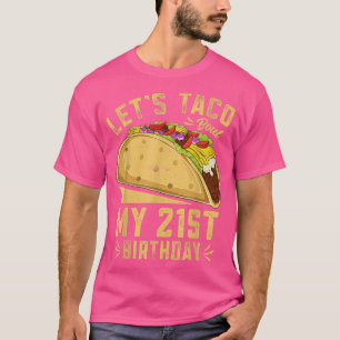 21 jaar oude grappenmakerij laat Taco over mijn 21 T-shirt