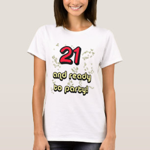 21 & klaar voor party_edited-1 t-shirt