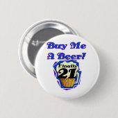 21 Koop me een bieroverhemd en cadeautjes Ronde Button 5,7 Cm (Voorkant /achterkant)