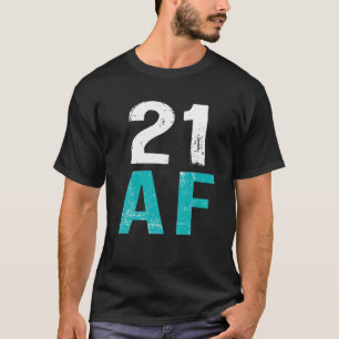 21 Legal AF 21St Birthday T-shirt