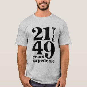 21 met 39 jaar Ervaring op 70e verjaardag Shirt