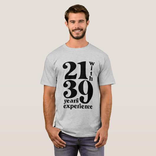 21 met 39 jaar Shirt op 60e verjaardag (Voorkant volledig)