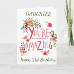 21e BIRTHDAY NAAR MIJN DAUGHTER-VAN MOM Kaart<br><div class="desc">STUURT "UW DOCHTER" DEZE "AMAZING KAART" EN VERANDERT DE LEEFTIJD ALS U WILT... .ZOALS ALTIJD OP ONZE KAARTEN HIER BIJ ZAZZLE</div>