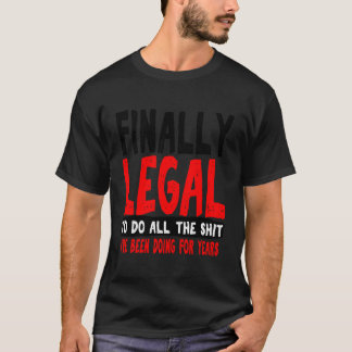 21e verjaardag Grappig Gag Gift Eindelijk Legale H T-shirt