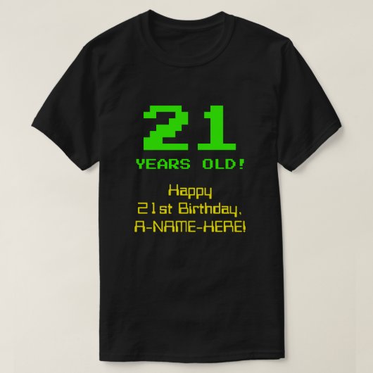 21e verjaardag: Leuk, 8-bit look, Nerdy / Geeky "2 T-shirt (Design voorkant)
