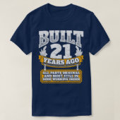 21e verjaardagsgeschenk Gebouwd 21 jaar geleden T-shirt (Design voorkant)