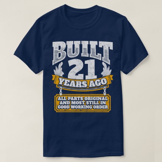 21e verjaardagsgeschenk Gebouwd 21 jaar geleden T-shirt (Design voorkant)