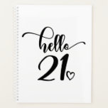 21st Birthday Women Hello 21 Cute 21 Years Old Planner<br><div class="desc">21st Birthday Women Hello 21 Cute 21 Years Old - The perfect and cute 21st birthday gift for women! Makes a great outfit or decoration for a birthday party. Awesome gift for your friend or wife,  sister,  daughter or niece.</div>