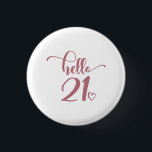 21st Birthday Women Hello 21 Cute 21 Years Old Ronde Button 3,2 Cm<br><div class="desc">21st Birthday Women Hello 21 Cute 21 Years Old - The perfect and cute 21st birthday gift for women! Makes a great outfit or decoration for a birthday party. Awesome gift for your friend or wife,  sister,  daughter or niece.</div>